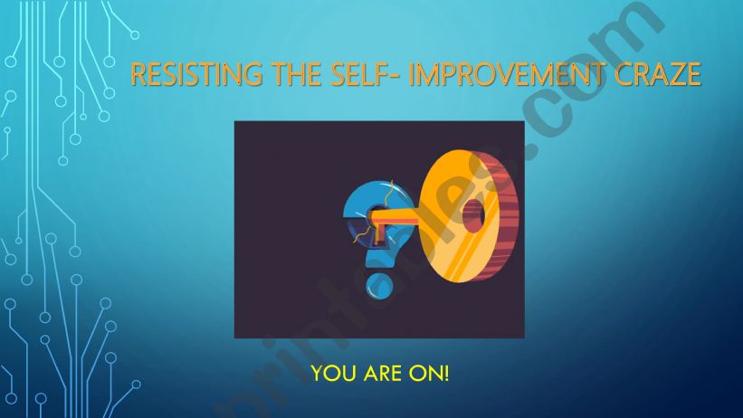 Resisting Self-Improvement Craze`